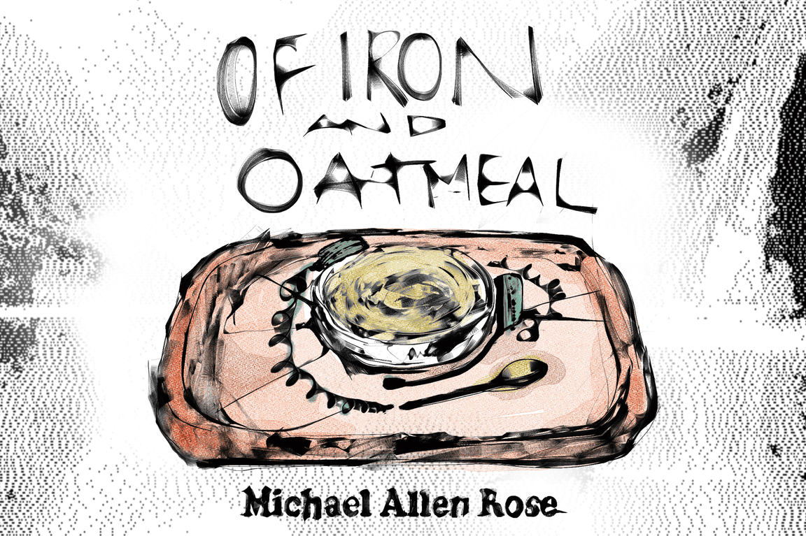 🥣 Of Iron & Oatmeal