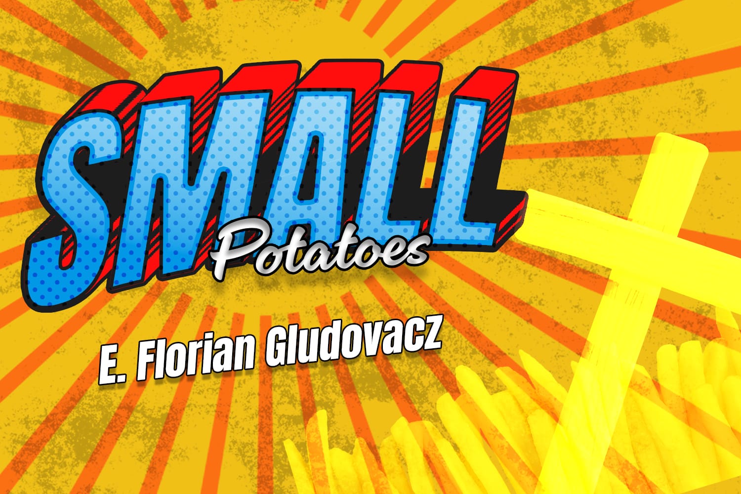 ? Small Potatoes