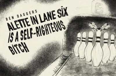 🎳 Alette in lane six is a self-righteous bitch