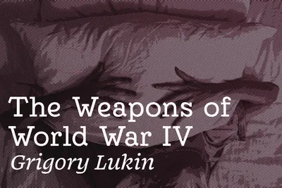 The Weapons of World War IV