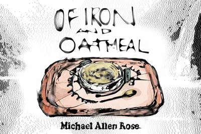 🥣 Of Iron & Oatmeal