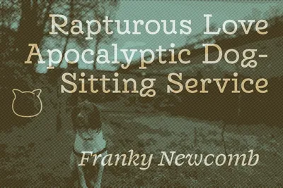 🐩 Rapturous Love Apocalyptic Dog-Sitting Service