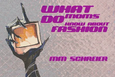 What Do Moms Know About Fashion?