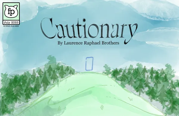 ⚠️ Cautionary by Laurence Raphael Brothers