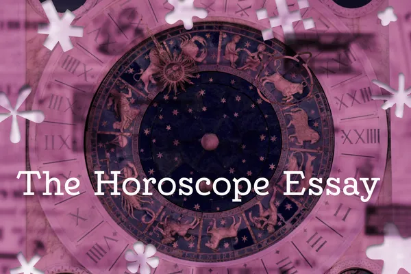 🔭 The Horoscope Essay