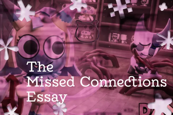 🔭 The Missed Connections Essay