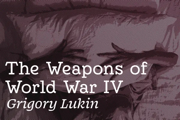 The Weapons of World War IV