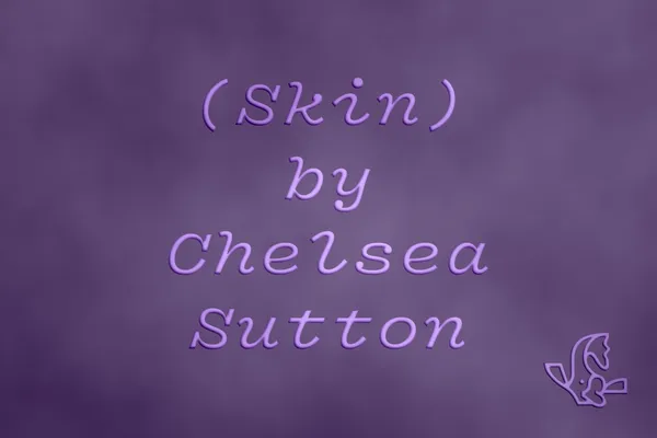 A review of “(Skin)” by Chelsea Sutton, published in Diabolical Plots