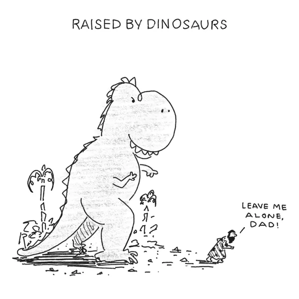 Raised by Dinosaurs