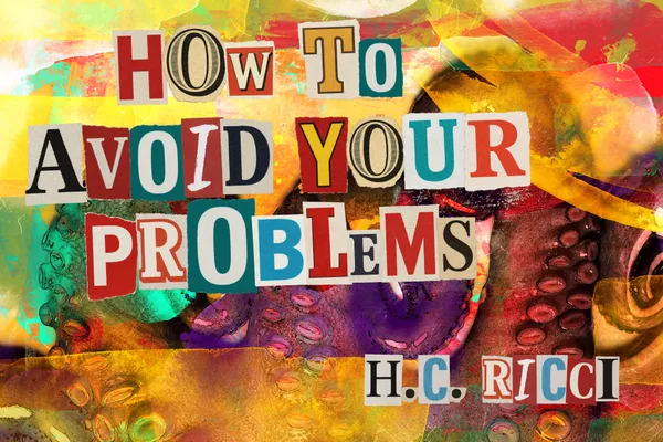 How to Avoid Your Problems