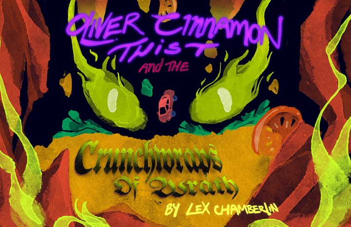 🌮 Oliver Cinnamon Twist and the Crunchwraps of Wrath by Lex Chamberlin