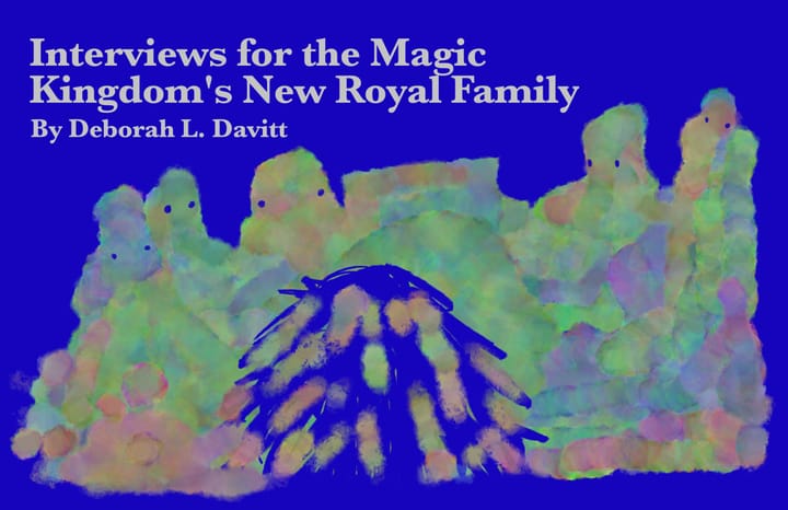 🏰 Interviews for the Magic Kingdom's New Royal Family by Deborah L. Davitt