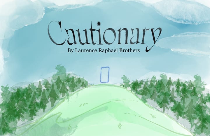 ⚠️ Cautionary by Laurence Raphael Brothers